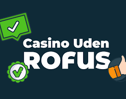 Casino Uden om Rufus Oplev Friheden ved Online Spil