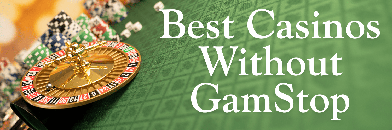 Exploring Casinos Not Registered on Gamstop